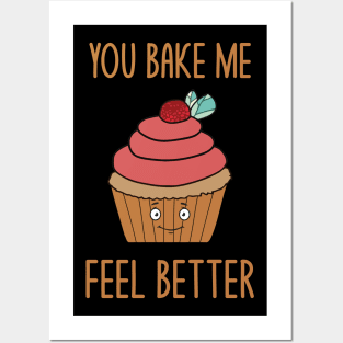 You Bake Me Feel Better Funny Baking Baker Pun Jokes Humor Posters and Art